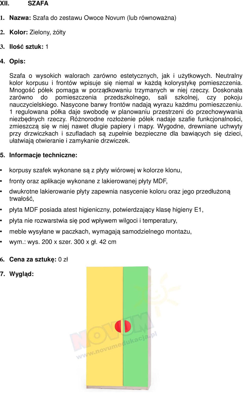 Doskonała zarówno do pomieszczenia przedszkolnego, sali szkolnej, czy pokoju nauczycielskiego. Nasycone barwy frontów nadają wyrazu każdmu pomieszczeniu.