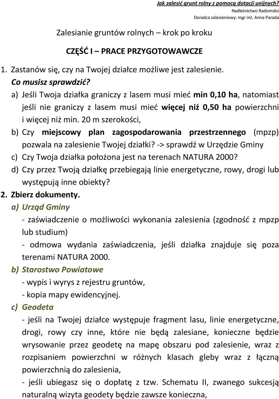 20 m szerokości, b) Czy miejscowy plan zagospodarowania przestrzennego (mpzp) pozwala na zalesienie Twojej działki?