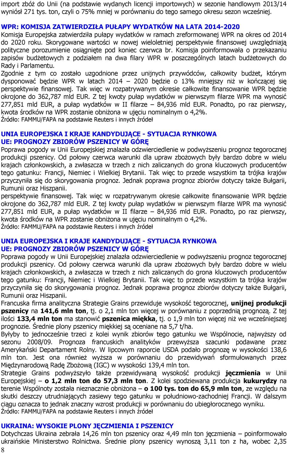 Skorygowane wartości w nowej wieloletniej perspektywie finansowej uwzględniają polityczne porozumienie osiągnięte pod koniec czerwca br.