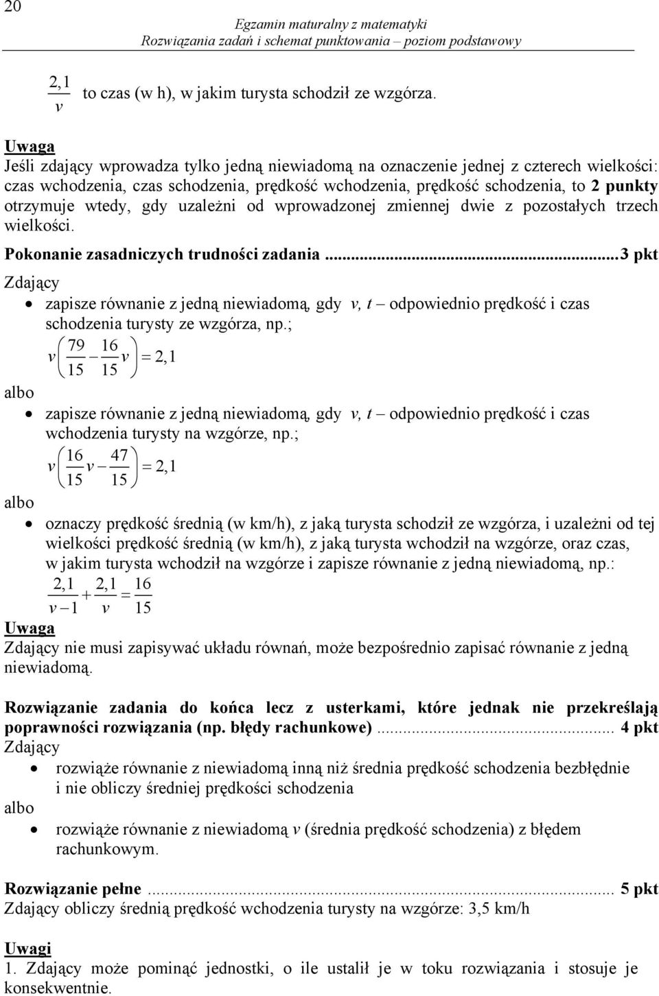 gdy uzależni od wprowadzonej zmiennej dwie z pozostałych trzech wielkości. Pokonanie zasadniczych trudności zadania.