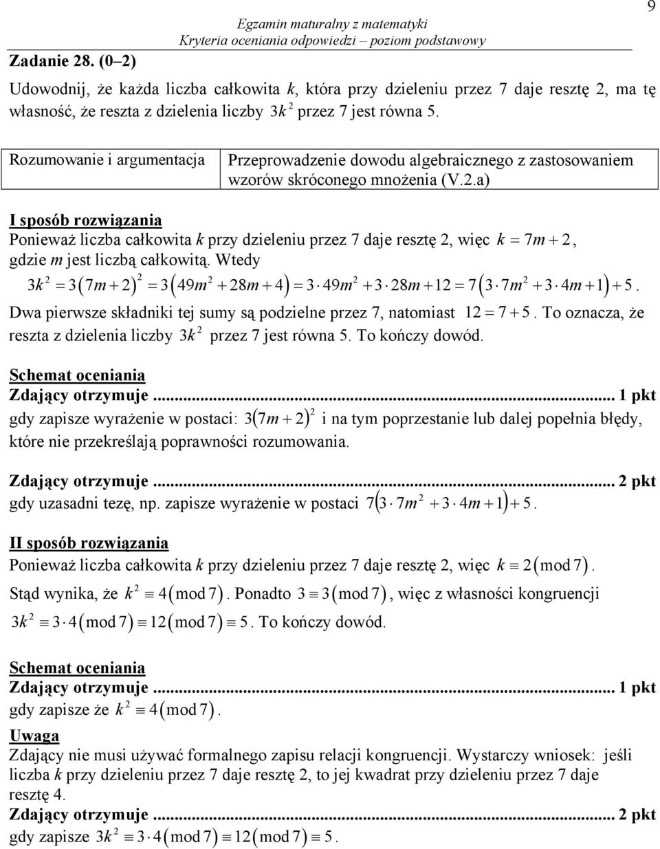 równa 5. 9 Rozumowanie i argumentacja Przeprowadzenie dowodu algebraicznego z zastosowaniem wzorów skróconego mnożenia (V.