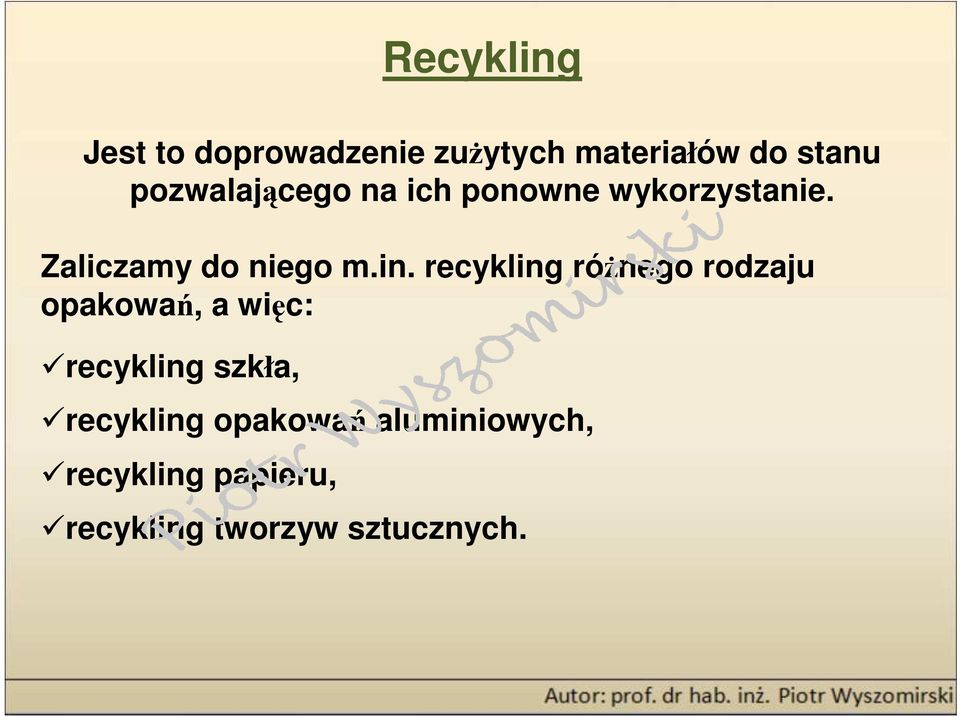 recykling róŝnego rodzaju opakowań, a więc: recykling szkła,