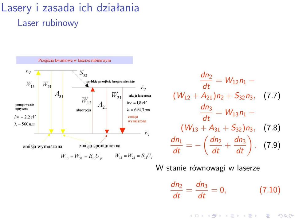 = "'(%& $% +,-./0 23,4.5670! " )*& = )&* = /*&. - )*$ = ) $* = /*$. 0 dn 2 = W 12 n 1 dt (W 12 + A 21 )n 2 + S 32 n 3, (7.