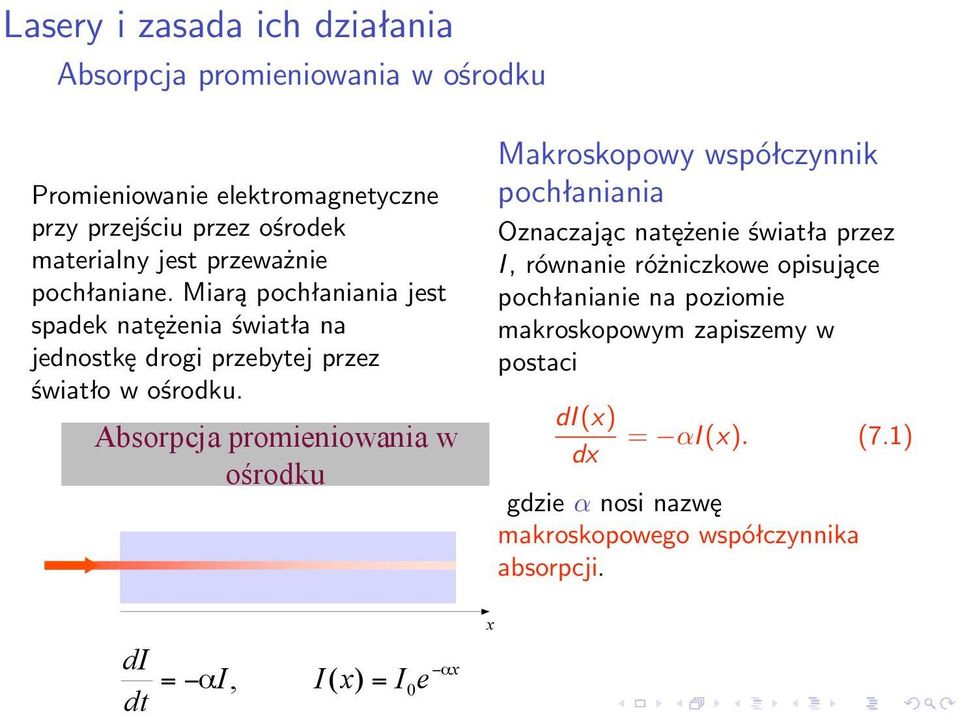 ,)*/* $0%$123 Makroskopowy współczynnik pochłaniania Oznaczając natężenie światła przez I, równanie różniczkowe opisujące pochłanianie na