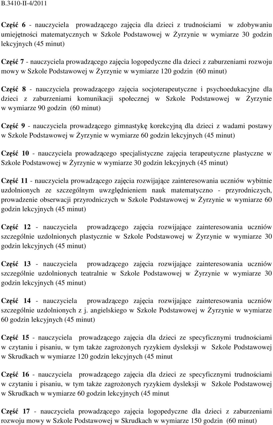 socjoterapeutyczne i psychoedukacyjne dla dzieci z zaburzeniami komunikacji społecznej w Szkole Podstawowej w Żyrzynie w wymiarze 90 godzin (60 minut) Część 9 - nauczyciela prowadzącego gimnastykę