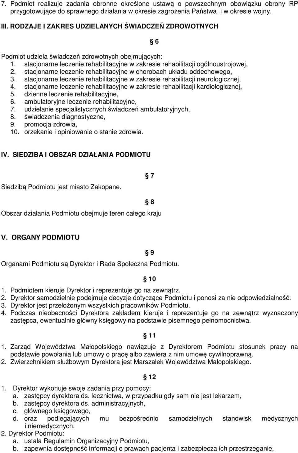 stacjonarne leczenie rehabilitacyjne w chorobach układu oddechowego, 3. stacjonarne leczenie rehabilitacyjne w zakresie neurologicznej, 4.