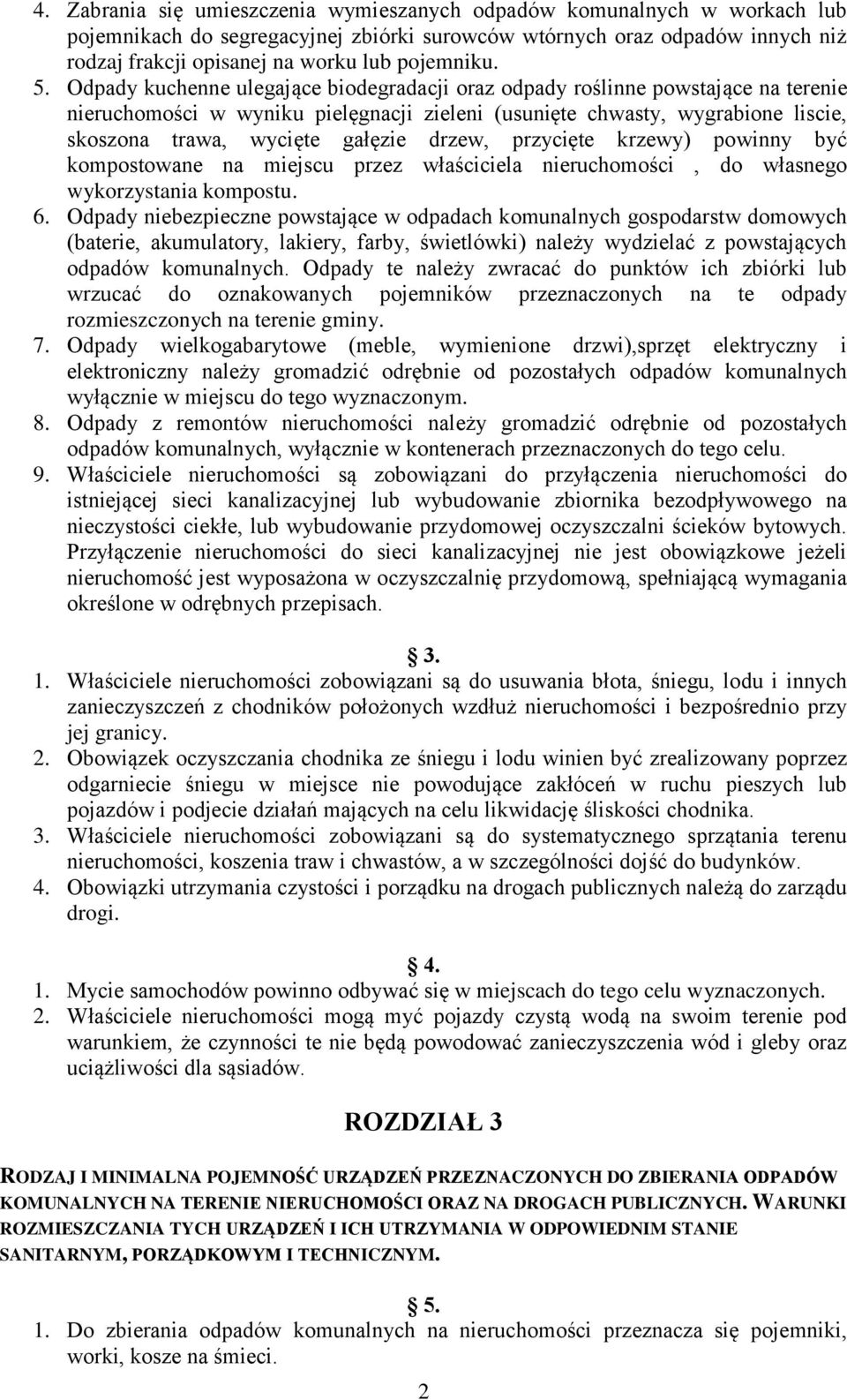 Odpady kuchenne ulegające biodegradacji oraz odpady roślinne powstające na terenie nieruchomości w wyniku pielęgnacji zieleni (usunięte chwasty, wygrabione liscie, skoszona trawa, wycięte gałęzie