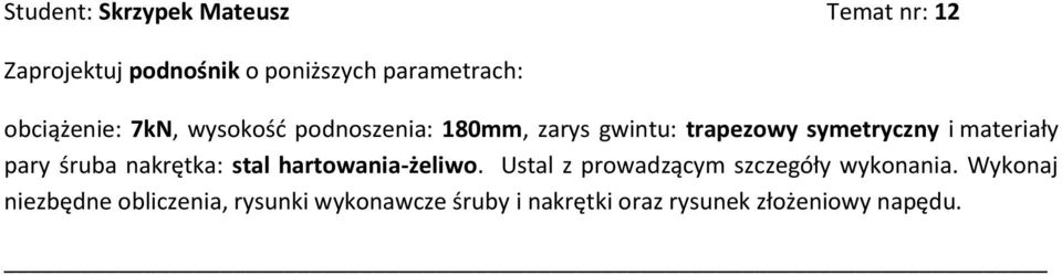 materiały pary śruba nakrętka: stal hartowania-żeliwo.