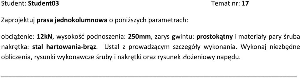 materiały pary śruba nakrętka: stal hartowania-brąz.