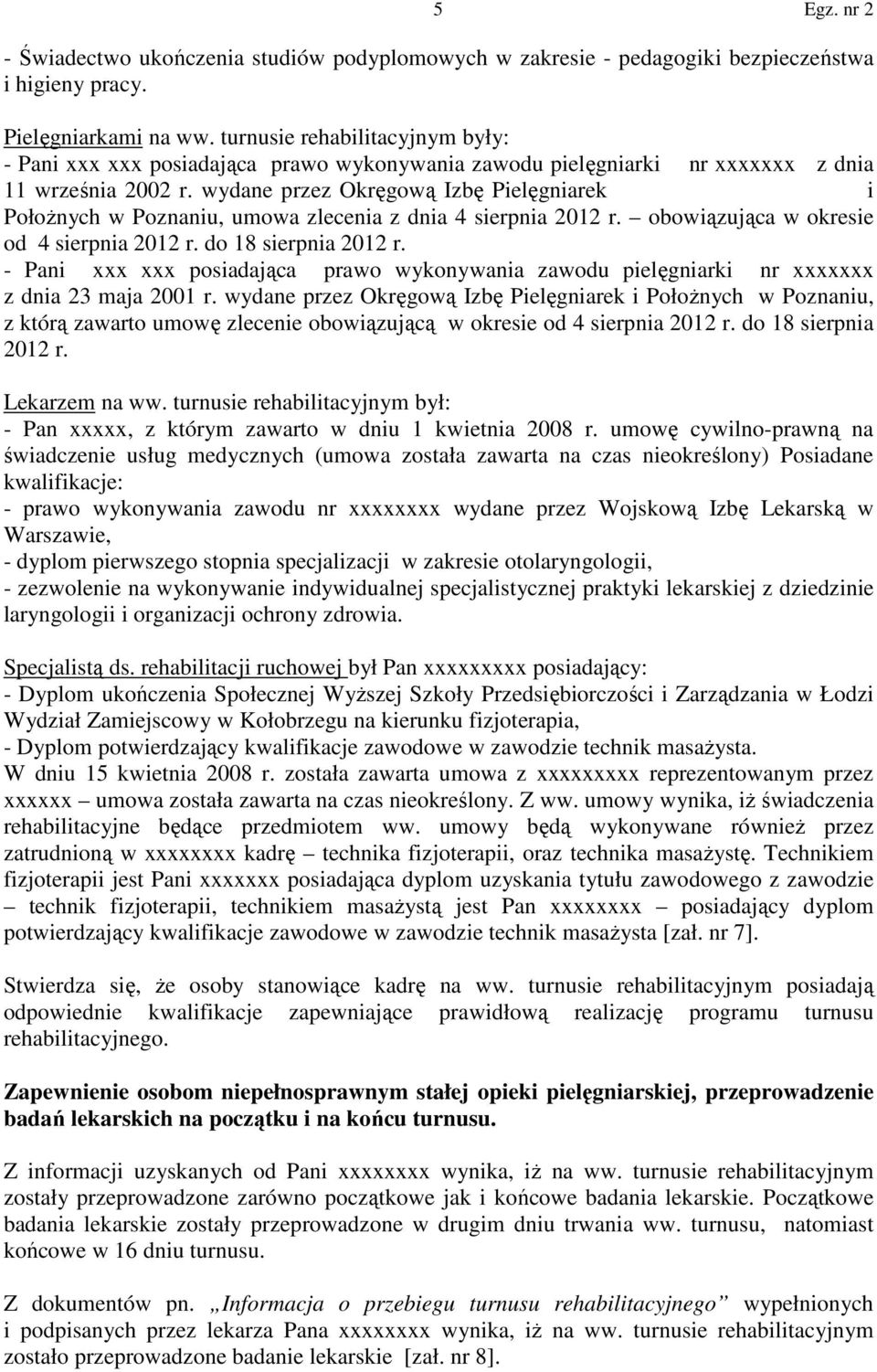 wydane przez Okręgową Izbę Pielęgniarek i Położnych w Poznaniu, umowa zlecenia z dnia 4 sierpnia 2012 r. obowiązująca w okresie od 4 sierpnia 2012 r. do 18 sierpnia 2012 r.