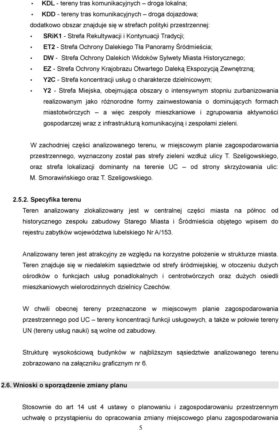 Ekspozycją Zewnętrzną; Y2C - Strefa koncentracji usług o charakterze dzielnicowym; Y2 - Strefa Miejska, obejmująca obszary o intensywnym stopniu zurbanizowania realizowanym jako różnorodne formy