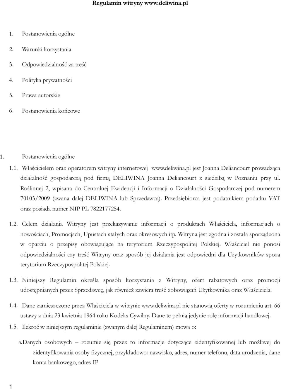 pl jest Joanna Deliancourt prowadząca działalność gospodarczą pod firmą DELIWINA Joanna Deliancourt z siedzibą w Poznaniu przy ul.