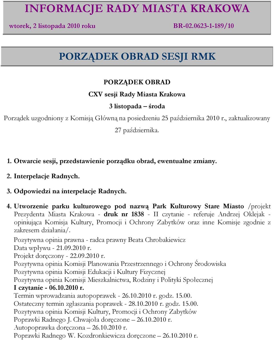 Utworzenie parku kulturowego pod nazwą Park Kulturowy Stare Miasto /projekt Prezydenta Miasta Krakowa - druk nr 1838 - II czytanie - referuje Andrzej Oklejak - opiniująca Komisja Kultury, Promocji i