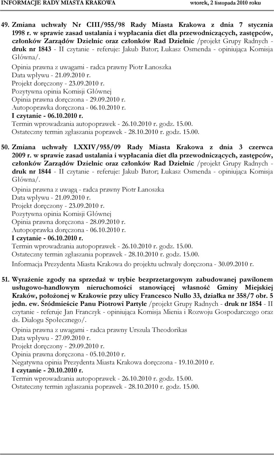 Jakub Bator; Łukasz Osmenda - opiniująca Komisja Główna/. Opinia prawna z uwagami - radca prawny Piotr Łanoszka Data wpływu - 21.09.2010 r.