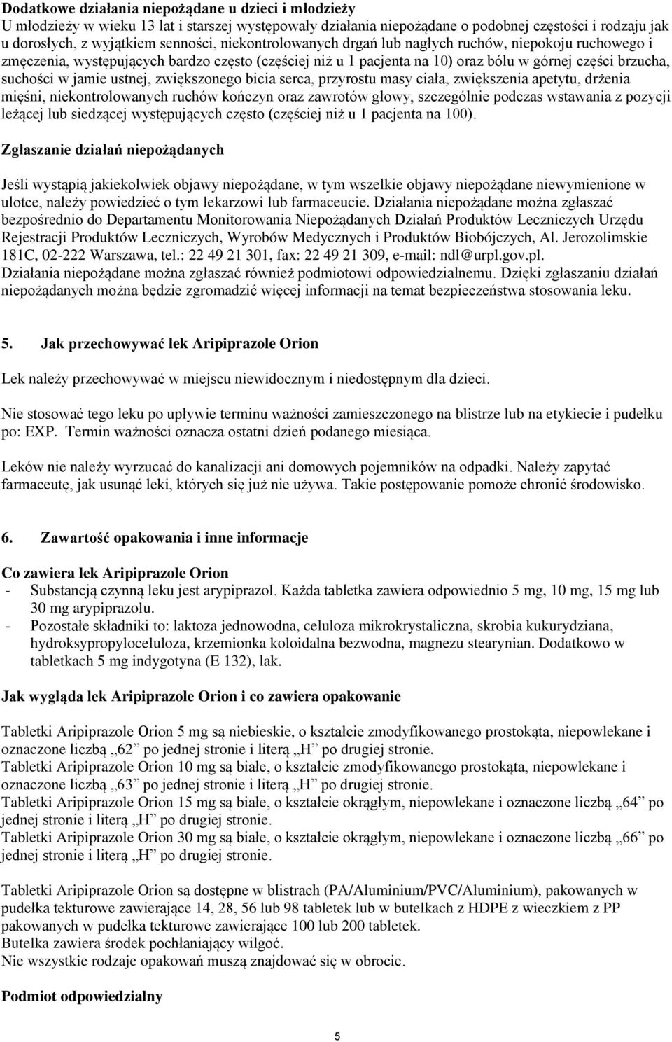 zwiększonego bicia serca, przyrostu masy ciała, zwiększenia apetytu, drżenia mięśni, niekontrolowanych ruchów kończyn oraz zawrotów głowy, szczególnie podczas wstawania z pozycji leżącej lub