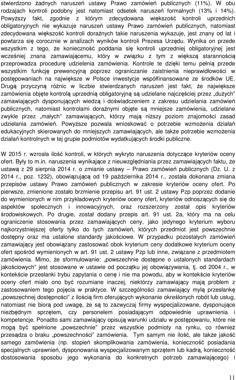 takie naruszenia wykazuje, jest znany od lat i powtarza się corocznie w analizach wyników kontroli Prezesa Urzędu.