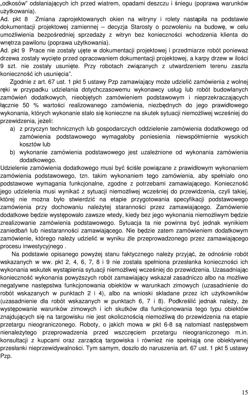 z witryn bez konieczności wchodzenia klienta do wnętrza pawilonu (poprawa użytkowania). Ad.