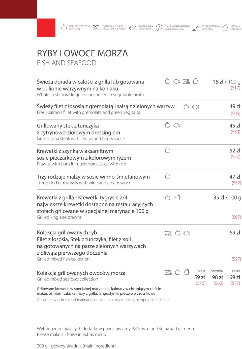 lemon and herbs sauce (539) (557) (552) (567) (527) Kolekcja grillowanych owoców morza Grilled mixed seafood collection (576)