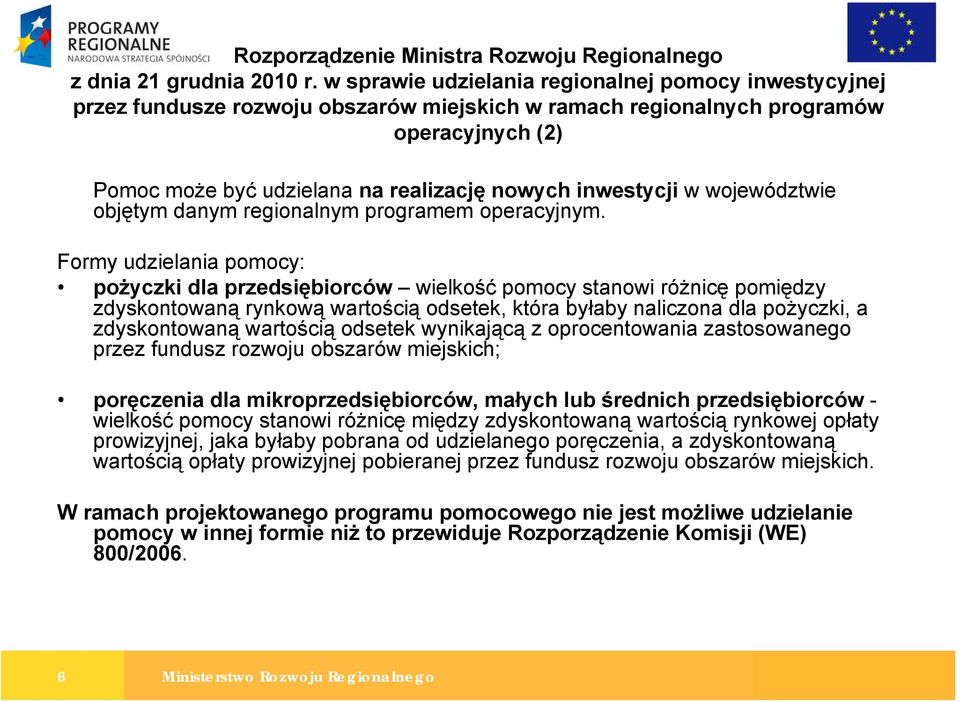 inwestycji w województwie objętym danym regionalnym programem operacyjnym.