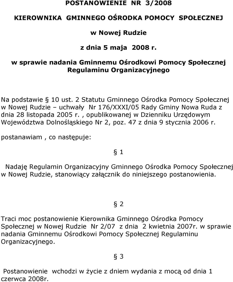 2 Statutu Gminnego Ośrodka Pomocy Społecznej w Nowej Rudzie uchwały Nr 176/XXXI/05 Rady Gminy Nowa Ruda z dnia 28 listopada 2005 r.