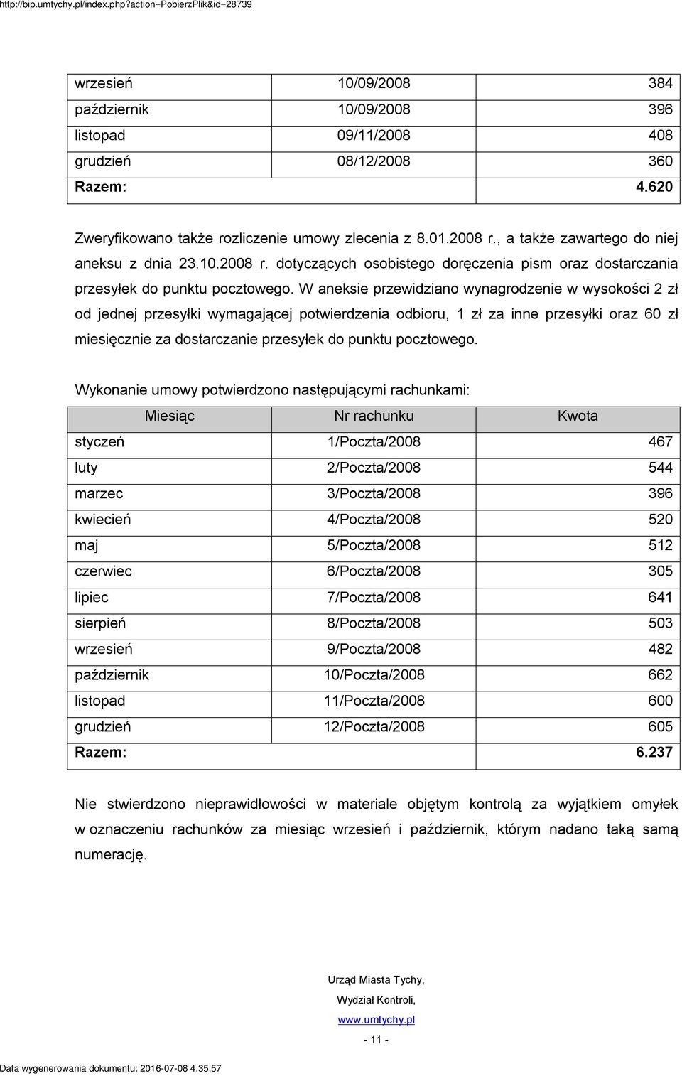 W aneksie przewidziano wynagrodzenie w wysokości 2 zł od jednej przesyłki wymagającej potwierdzenia odbioru, 1 zł za inne przesyłki oraz 60 zł miesięcznie za dostarczanie przesyłek do punktu