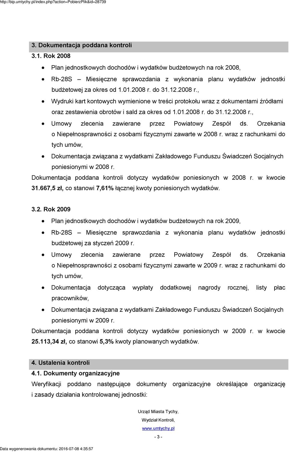 do 31.12.2008 r., Wydruki kart kontowych wymienione w treści protokołu wraz z dokumentami źródłami oraz zestawienia obrotów i sald za okres od 1.01.2008 r. do 31.12.2008 r., Umowy zlecenia zawierane przez Powiatowy Zespół ds.