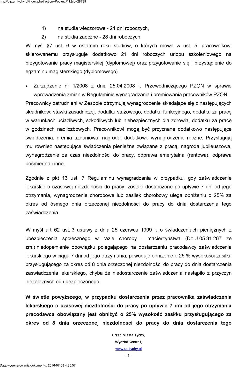magisterskiego (dyplomowego). Zarządzenie nr 1/2008 z dnia 25.04.2008 r. Przewodniczącego PZON w sprawie wprowadzenia zmian w Regulaminie wynagradzania i premiowania pracowników PZON.