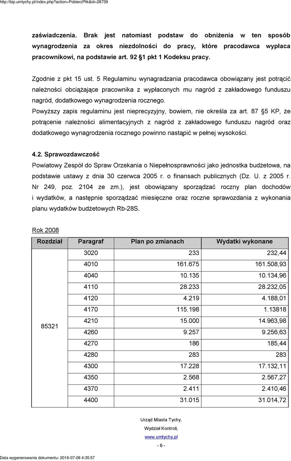 5 Regulaminu wynagradzania pracodawca obowiązany jest potrącić należności obciążające pracownika z wypłaconych mu nagród z zakładowego funduszu nagród, dodatkowego wynagrodzenia rocznego.