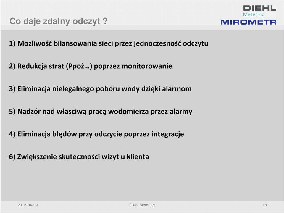 poprzez monitorowanie 3) Eliminacja nielegalnego poboru wody dzięki alarmom 5) Nadzór nad