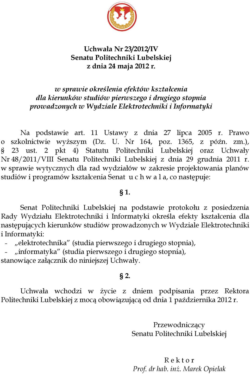 Prawo o szkolnictwie wyższym (Dz. U. Nr 164, poz. 1365, z późn. zm.), 23 ust.