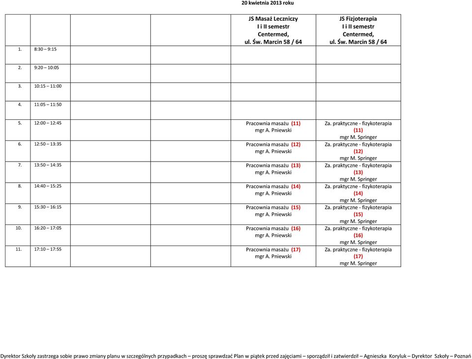 13:50 14:35 Pracownia masażu (13) 8. 14:40 15:25 Pracownia masażu (14) 9.