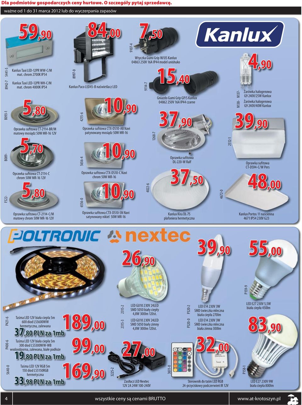 MR-16 12V 8997-0 Kanlux Paco LED45-B naświetlacz LED 4215-610,90 Oprawka sufitowa CTX-DS10-AB Navi patynowany mosiądz 50W MR-16 5656-410,90 Oprawka sufitowa CTX-DS10-C Navi chrom 50W MR-16