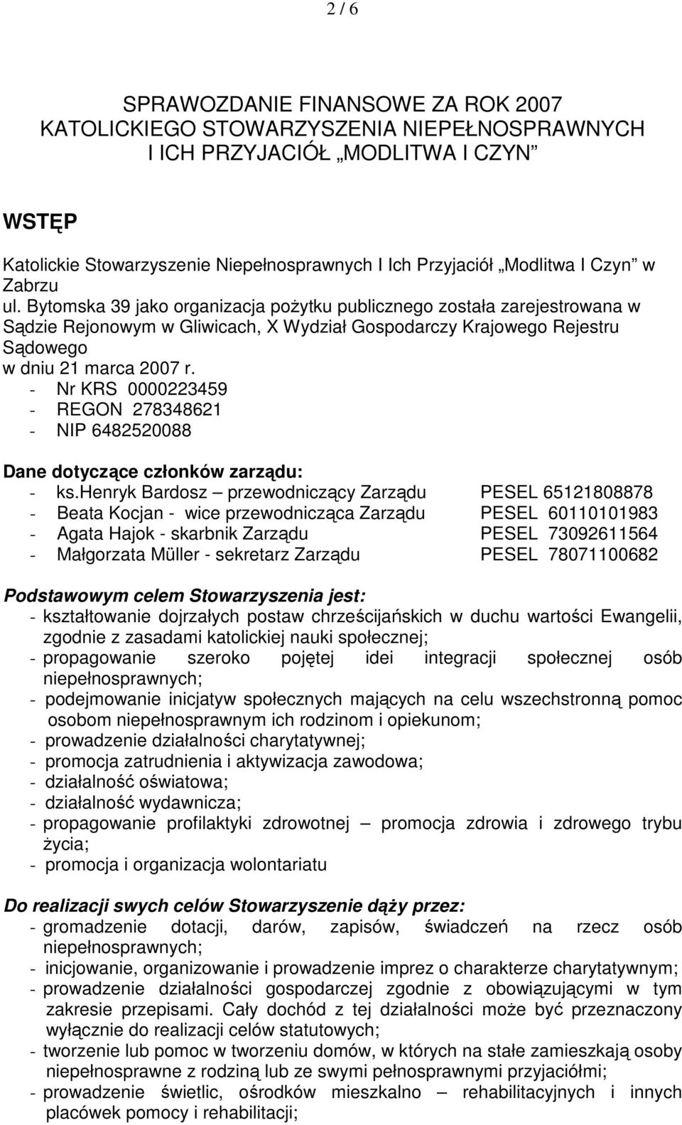 - Nr KRS 0000223459 - REGON 278348621 - NIP 6482520088 Dane dotyczące członków zarządu: - ks.