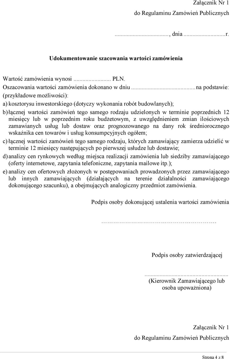 miesięcy lub w poprzednim roku budżetowym, z uwzględnieniem zmian ilościowych zamawianych usług lub dostaw oraz prognozowanego na dany rok średniorocznego wskaźnika cen towarów i usług konsumpcyjnych