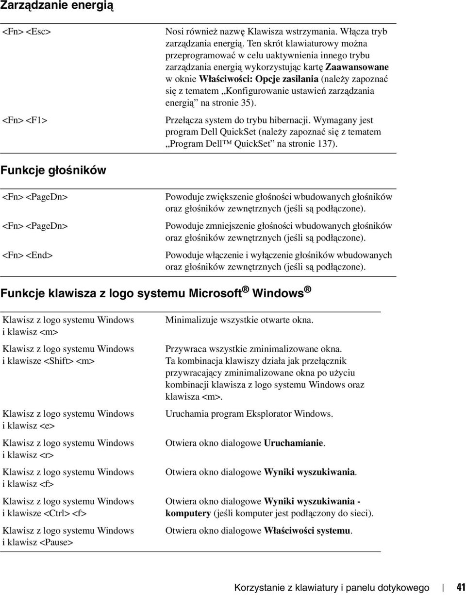 Konfigurowanie ustawień zarządzania energią na stronie 35). Przełącza system do trybu hibernacji.