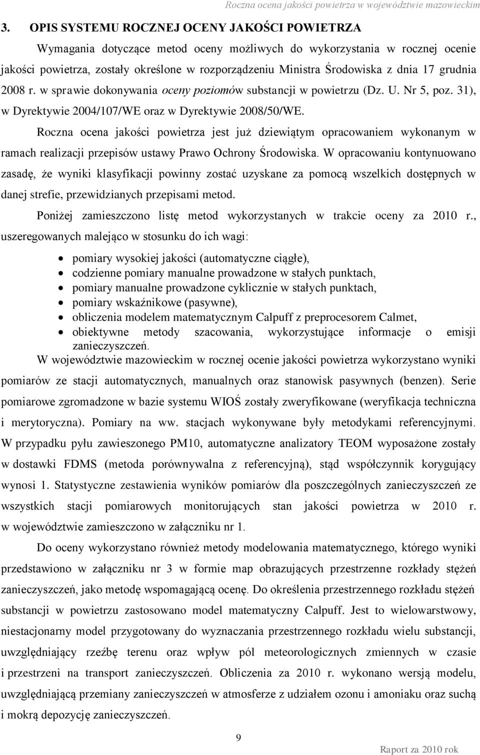 Roczna ocena jakości powietrza jest już dziewiątym opracowaniem wykonanym w ramach realizacji przepisów ustawy Prawo Ochrony Środowiska.