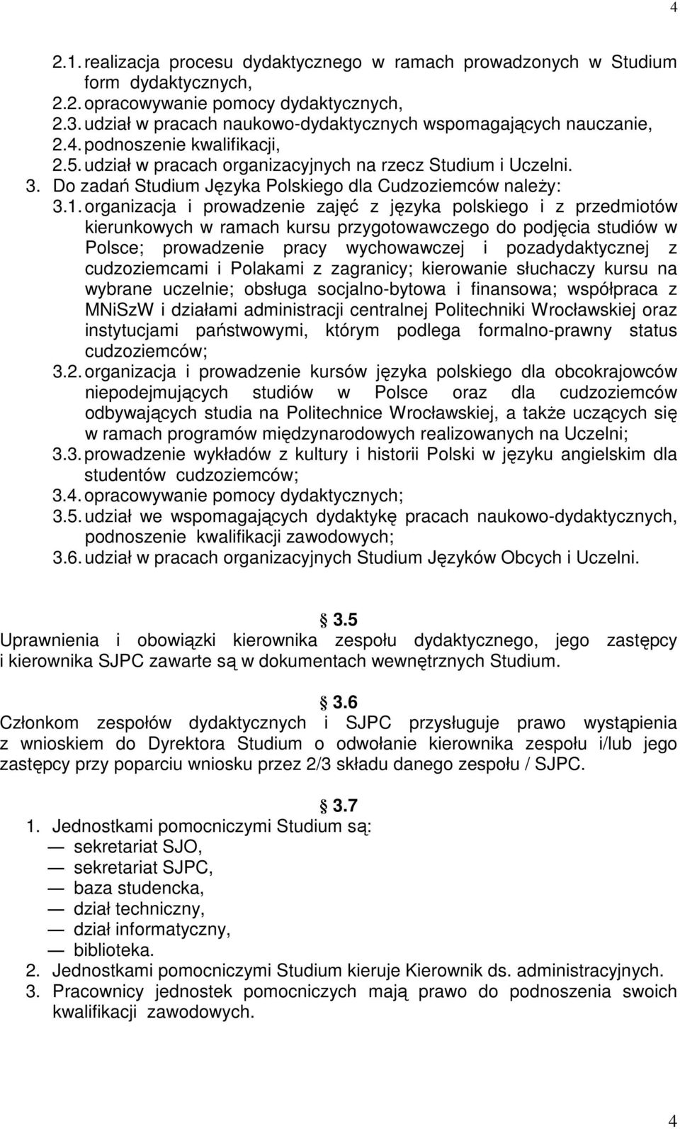 Do zadań Studium Języka Polskiego dla Cudzoziemców należy: 3.1.