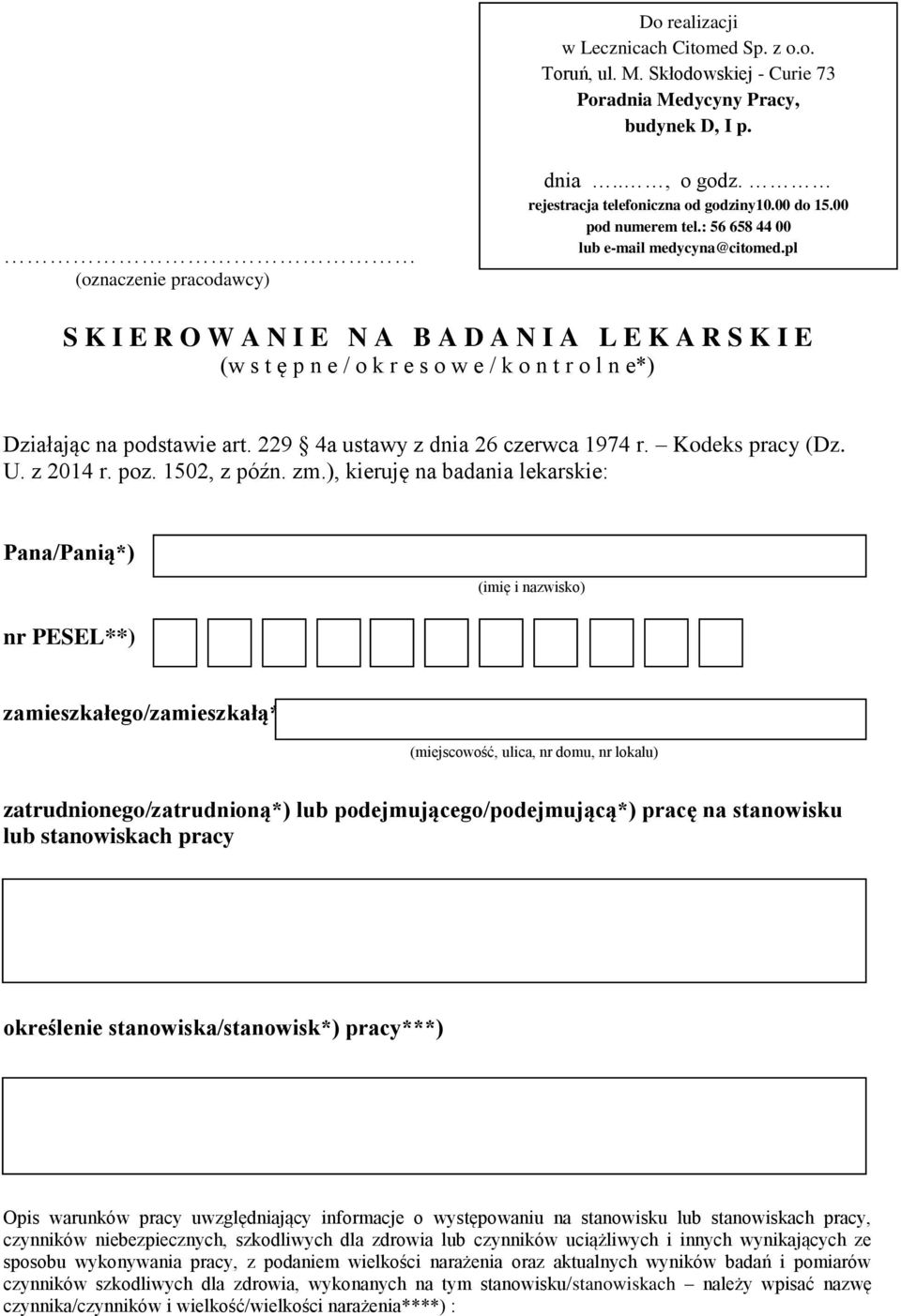 pl S K I E R O W A N I E N A B A D A N I A L E K A R S K I E (w s t ę p n e / o k r e s o w e / k o n t r o l n e*) Działając na podstawie art. 229 4a ustawy z dnia 26 czerwca 1974 r.