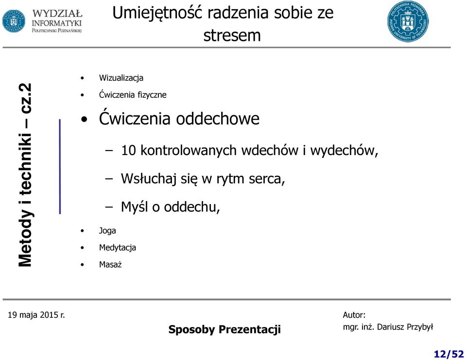 2 Wizualizacja Ćwiczenia fizyczne Ćwiczenia oddechowe