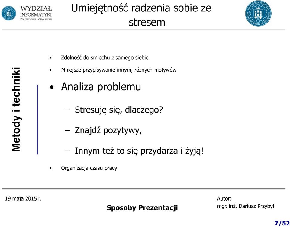 różnych motywów Analiza problemu Stresuję się, dlaczego?