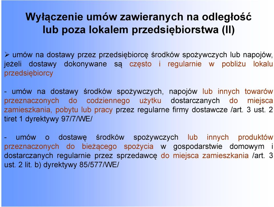 dostarczanych do miejsca zamieszkania, pobytu lub pracy przez regularne firmy dostawcze /art. 3 ust.