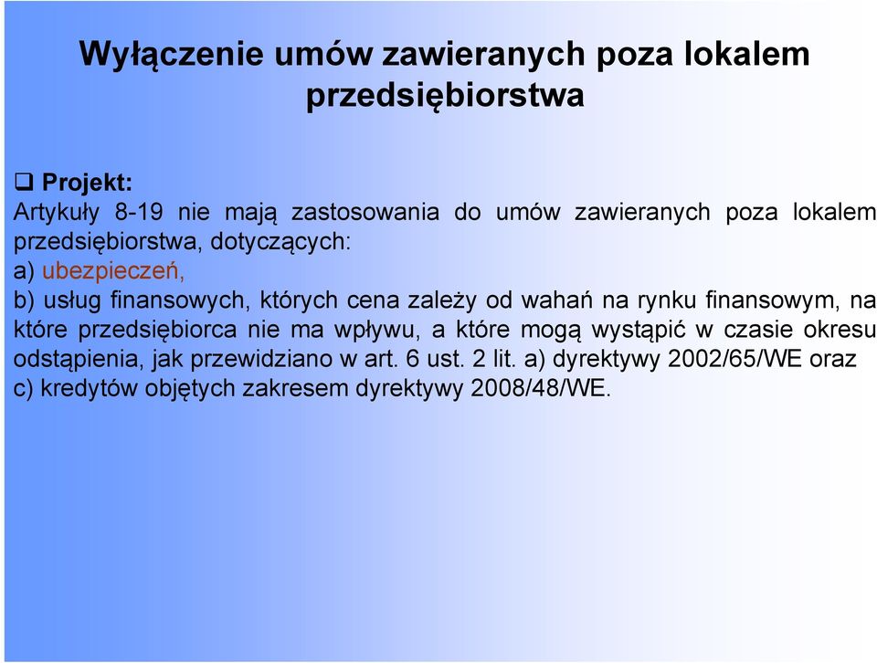 od wahań na rynku finansowym, na które przedsiębiorca nie ma wpływu, a które mogą wystąpić w czasie okresu