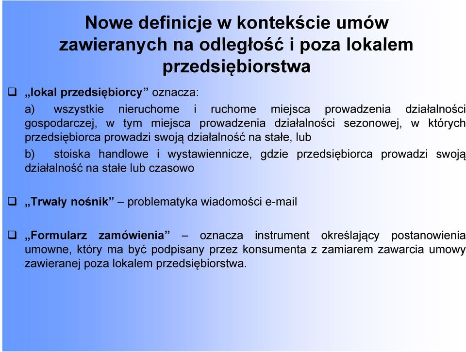 b) stoiska handlowe i wystawiennicze, gdzie przedsiębiorca prowadzi swoją działalność na stałe lub czasowo Trwały nośnik problematyka wiadomości e-mail Formularz