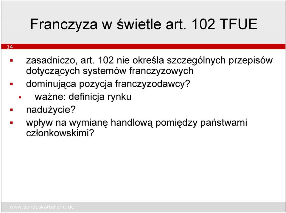 franczyzowych dominująca pozycja franczyzodawcy?