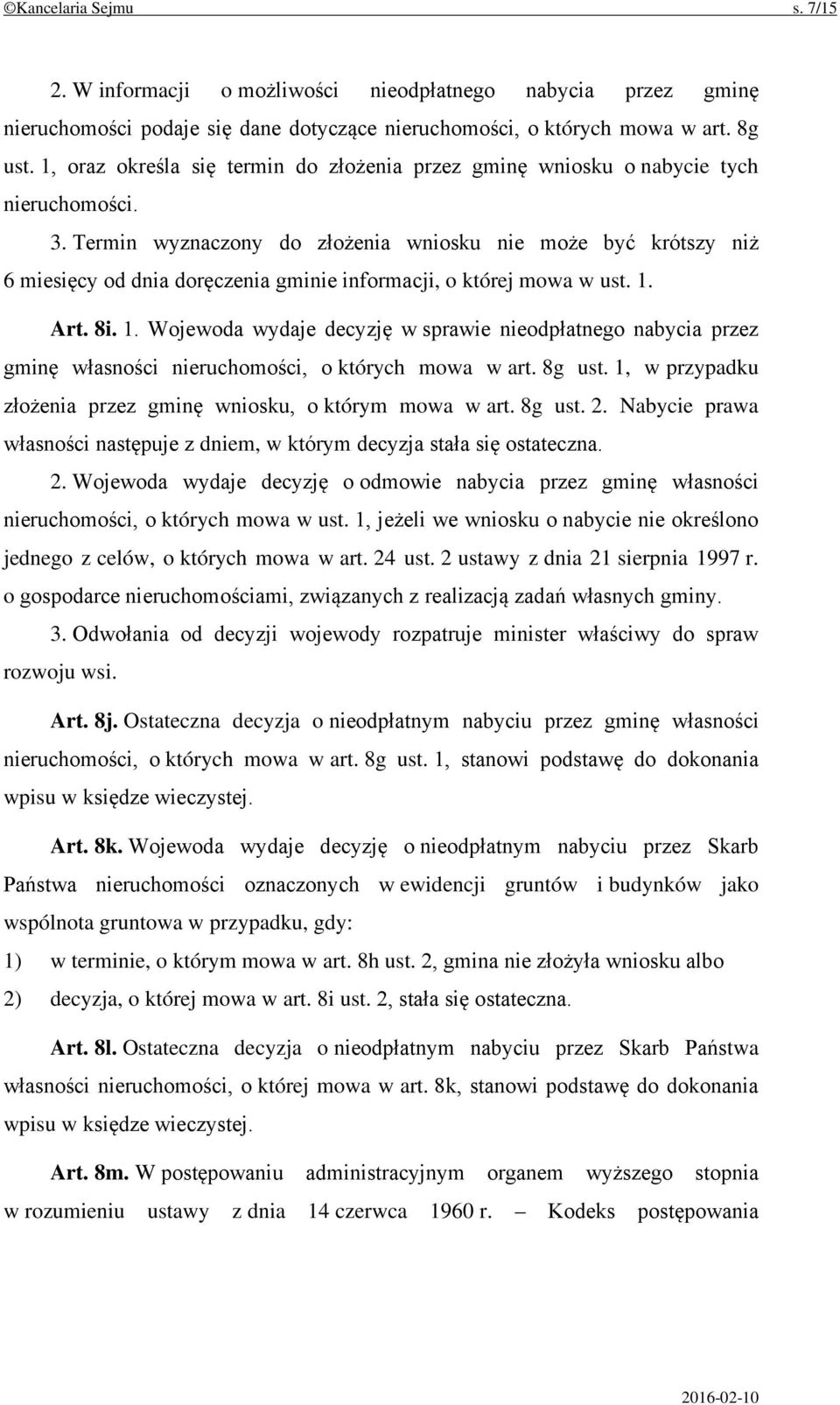 Termin wyznaczony do złożenia wniosku nie może być krótszy niż 6 miesięcy od dnia doręczenia gminie informacji, o której mowa w ust. 1.