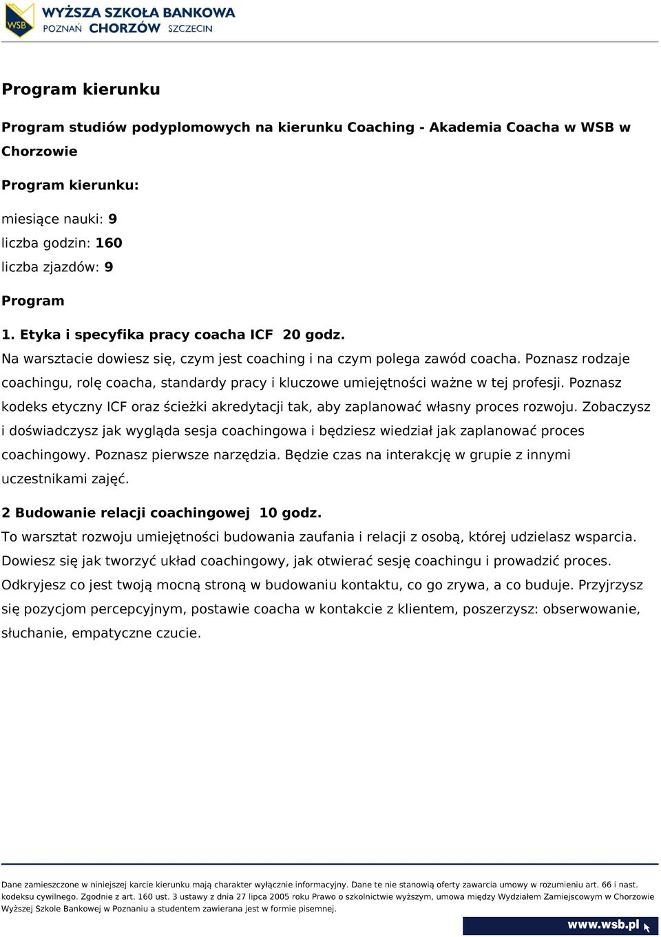 Poznasz rodzaje coachingu, rolę coacha, standardy pracy i kluczowe umiejętności ważne w tej profesji. Poznasz kodeks etyczny ICF oraz ścieżki akredytacji tak, aby zaplanować własny proces rozwoju.