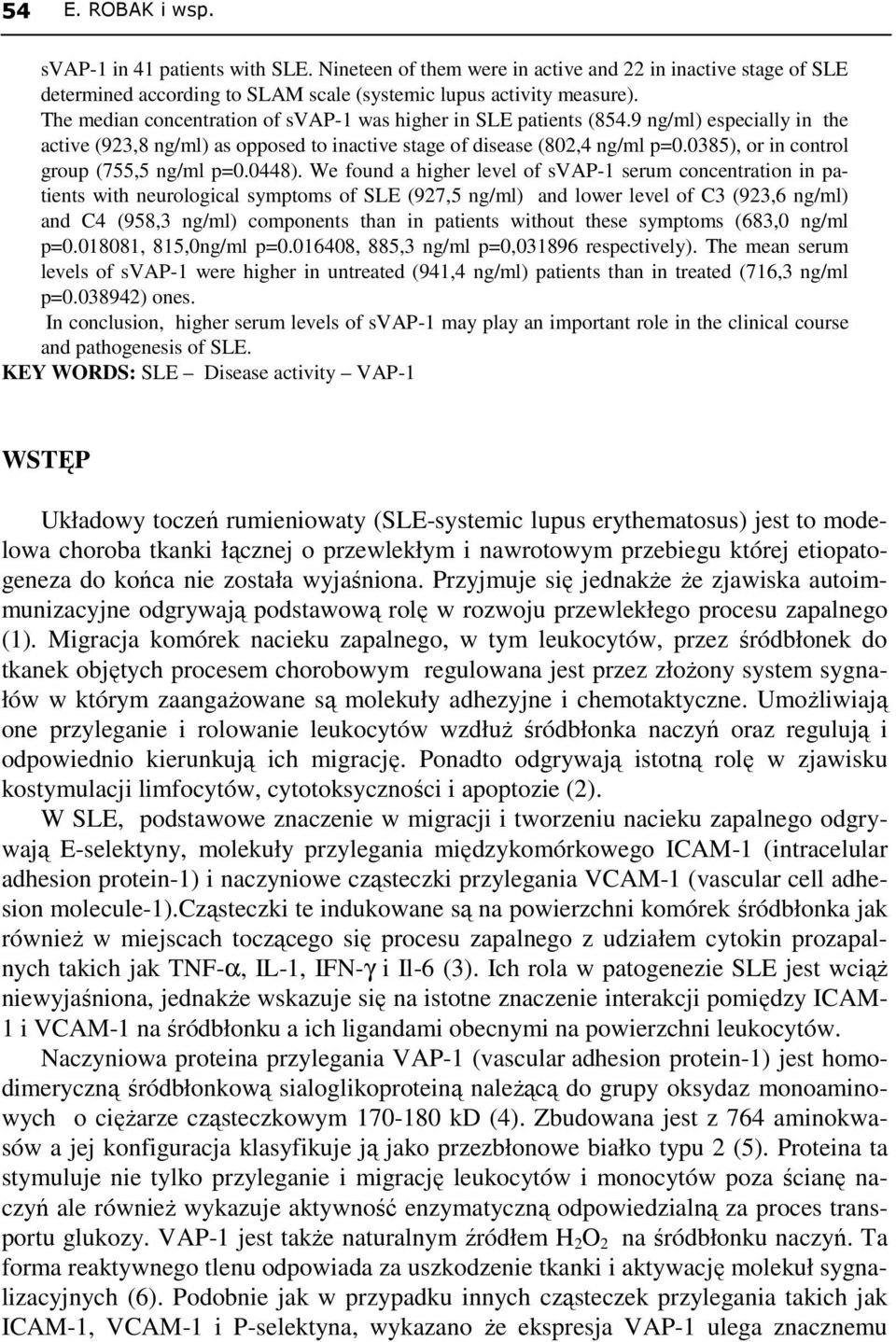 0385), or in control group (755,5 ng/ml p=0.0448).