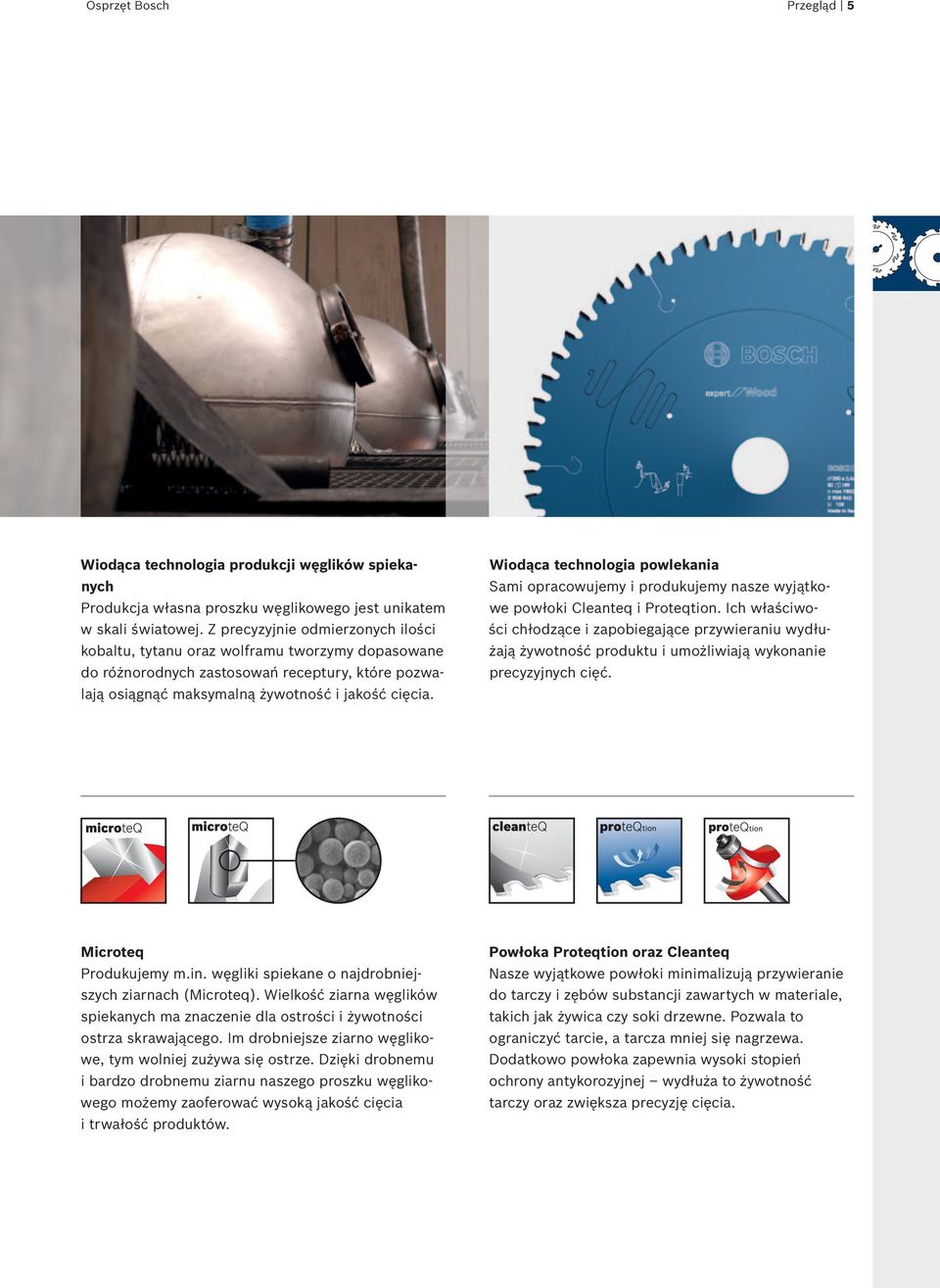 Wiodąca technologia powlekania Sami opracowujemy i produkujemy nasze wyjątkowe powłoki Cleanteq i Proteqtion.