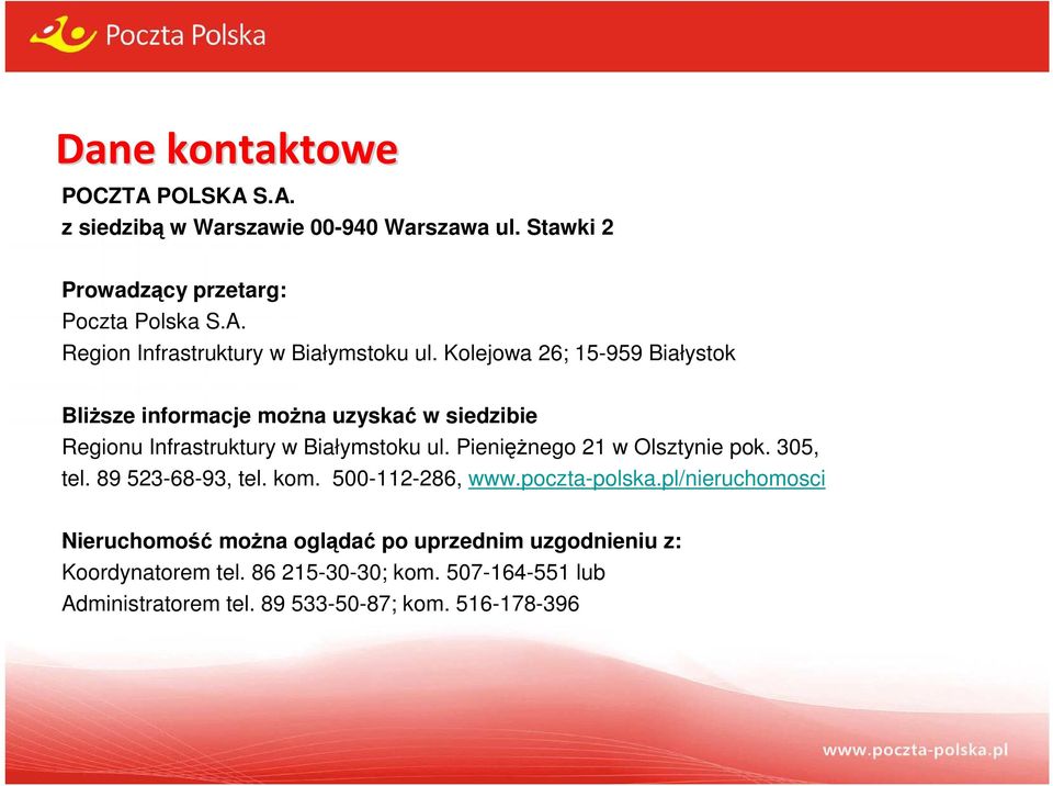 Pieniężnego 21 w Olsztynie pok. 305, tel. 89 523-68-93, tel. kom. 500-112-286, www.poczta-polska.