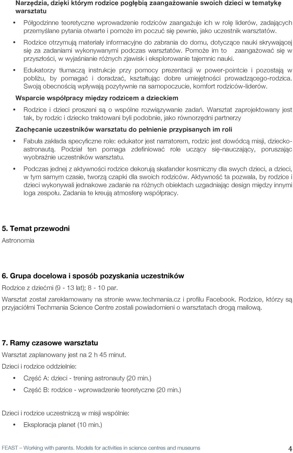 Rodzice otrzymują materiały informacyjne do zabrania do domu, dotyczące nauki skrywającej się za zadaniami wykonywanymi podczas warsztatów.